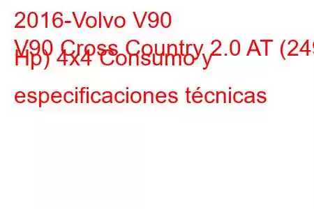 2016-Volvo V90
V90 Cross Country 2.0 AT (249 Hp) 4x4 Consumo y especificaciones técnicas