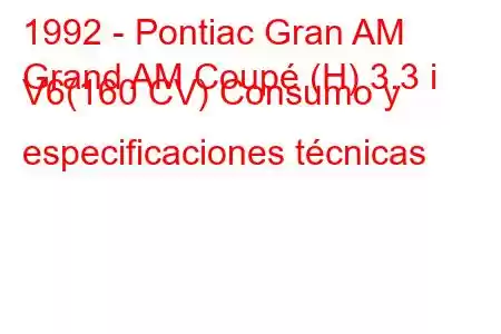 1992 - Pontiac Gran AM
Grand AM Coupé (H) 3.3 i V6(160 CV) Consumo y especificaciones técnicas