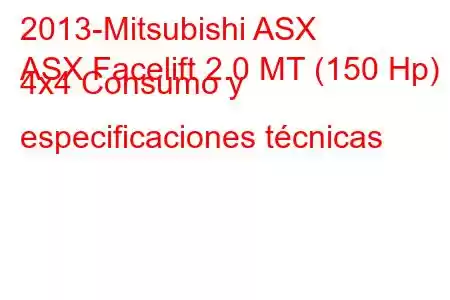 2013-Mitsubishi ASX
ASX Facelift 2.0 MT (150 Hp) 4x4 Consumo y especificaciones técnicas