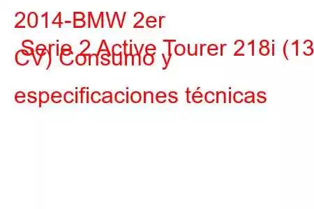 2014-BMW 2er Serie 2 Active Tourer 218i (136 CV) Consumo y especificaciones técnicas