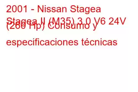 2001 - Nissan Stagea
Stagea II (M35) 3.0 V6 24V (260 Hp) Consumo y especificaciones técnicas