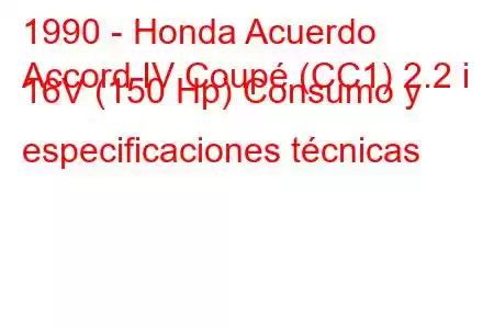 1990 - Honda Acuerdo
Accord IV Coupé (CC1) 2.2 i 16V (150 Hp) Consumo y especificaciones técnicas