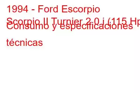 1994 - Ford Escorpio
Scorpio II Turnier 2.0 i (115 Hp) Consumo y especificaciones técnicas