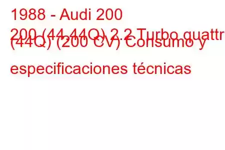 1988 - Audi 200
200 (44,44Q) 2.2 Turbo quattro (44Q) (200 CV) Consumo y especificaciones técnicas