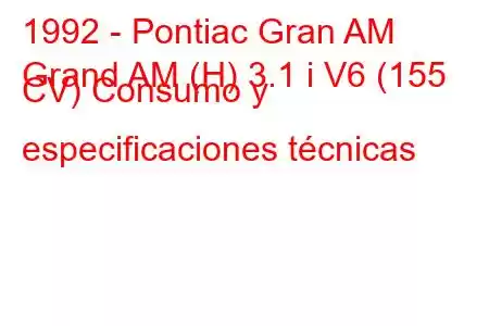 1992 - Pontiac Gran AM
Grand AM (H) 3.1 i V6 (155 CV) Consumo y especificaciones técnicas