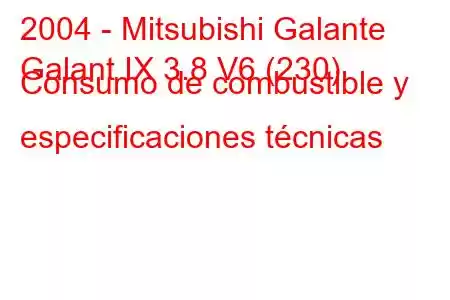 2004 - Mitsubishi Galante
Galant IX 3.8 V6 (230) Consumo de combustible y especificaciones técnicas