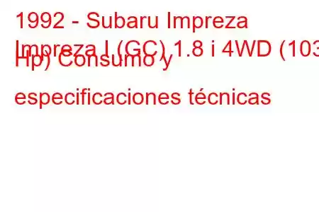 1992 - Subaru Impreza
Impreza I (GC) 1.8 i 4WD (103 Hp) Consumo y especificaciones técnicas