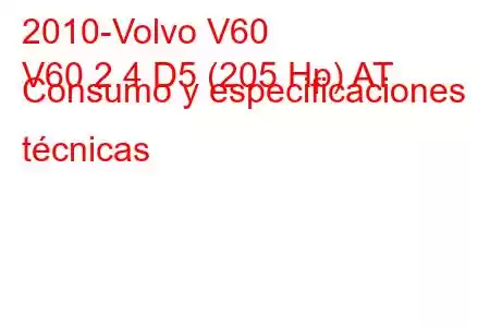 2010-Volvo V60
V60 2.4 D5 (205 Hp) AT Consumo y especificaciones técnicas