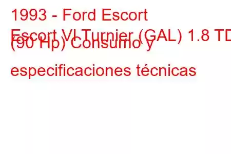 1993 - Ford Escort
Escort VI Turnier (GAL) 1.8 TD (90 Hp) Consumo y especificaciones técnicas