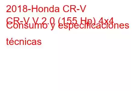 2018-Honda CR-V
CR-V V 2.0 (155 Hp) 4x4 Consumo y especificaciones técnicas