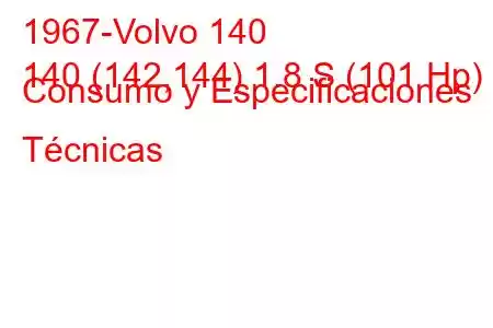 1967-Volvo 140
140 (142,144) 1.8 S (101 Hp) Consumo y Especificaciones Técnicas