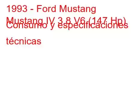 1993 - Ford Mustang
Mustang IV 3.8 V6 (147 Hp) Consumo y especificaciones técnicas