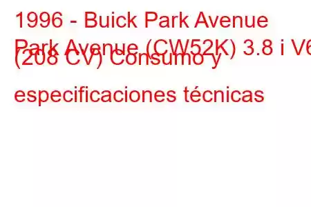 1996 - Buick Park Avenue
Park Avenue (CW52K) 3.8 i V6 (208 CV) Consumo y especificaciones técnicas