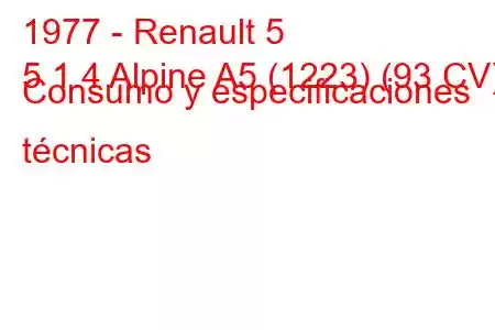 1977 - Renault 5
5 1.4 Alpine A5 (1223) (93 CV) Consumo y especificaciones técnicas