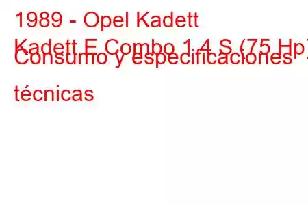 1989 - Opel Kadett
Kadett E Combo 1.4 S (75 Hp) Consumo y especificaciones técnicas