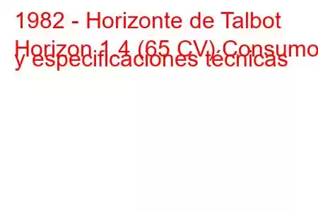 1982 - Horizonte de Talbot
Horizon 1.4 (65 CV) Consumo y especificaciones técnicas