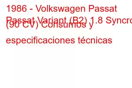 1986 - Volkswagen Passat
Passat Variant (B2) 1.8 Syncro (90 CV) Consumos y especificaciones técnicas