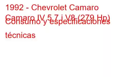 1992 - Chevrolet Camaro
Camaro IV 5.7 i V8 (279 Hp) Consumo y especificaciones técnicas