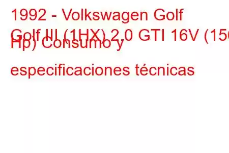 1992 - Volkswagen Golf
Golf III (1HX) 2.0 GTI 16V (150 Hp) Consumo y especificaciones técnicas