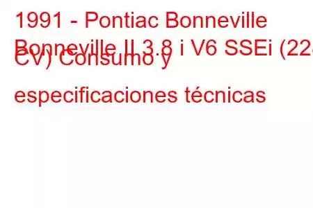 1991 - Pontiac Bonneville
Bonneville II 3.8 i V6 SSEi (228 CV) Consumo y especificaciones técnicas