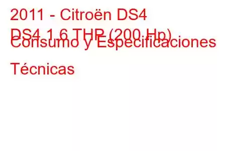 2011 - Citroën DS4
DS4 1.6 THP (200 Hp) Consumo y Especificaciones Técnicas