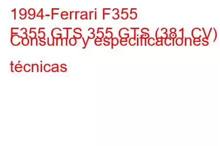 1994-Ferrari F355
F355 GTS 355 GTS (381 CV) Consumo y especificaciones técnicas