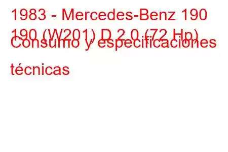 1983 - Mercedes-Benz 190
190 (W201) D 2.0 (72 Hp) Consumo y especificaciones técnicas