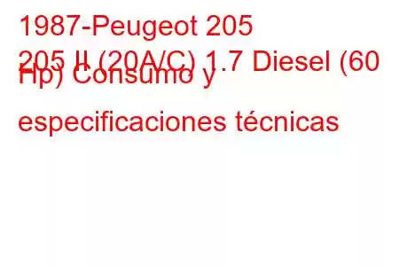 1987-Peugeot 205
205 II (20A/C) 1.7 Diesel (60 Hp) Consumo y especificaciones técnicas