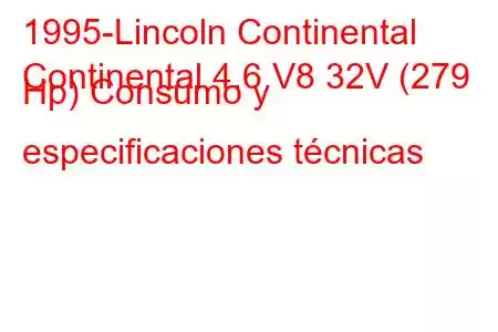 1995-Lincoln Continental
Continental 4.6 V8 32V (279 Hp) Consumo y especificaciones técnicas