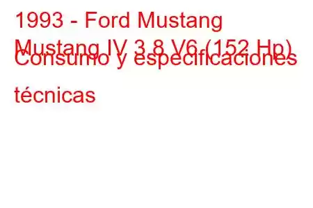 1993 - Ford Mustang
Mustang IV 3.8 V6 (152 Hp) Consumo y especificaciones técnicas