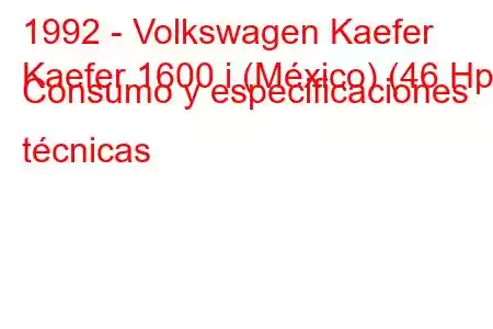 1992 - Volkswagen Kaefer
Kaefer 1600 i (México) (46 Hp) Consumo y especificaciones técnicas