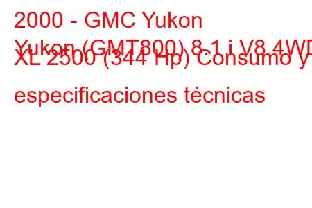 2000 - GMC Yukon
Yukon (GMT800) 8.1 i V8 4WD XL 2500 (344 Hp) Consumo y especificaciones técnicas