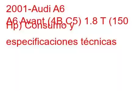 2001-Audi A6
A6 Avant (4B,C5) 1.8 T (150 Hp) Consumo y especificaciones técnicas