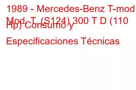 1989 - Mercedes-Benz T-mod.
Mod. T. (S124) 300 T D (110 Hp) Consumo y Especificaciones Técnicas