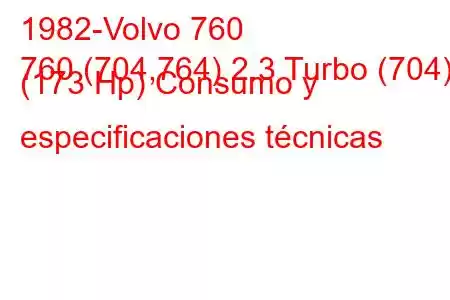 1982-Volvo 760
760 (704,764) 2.3 Turbo (704) (173 Hp) Consumo y especificaciones técnicas