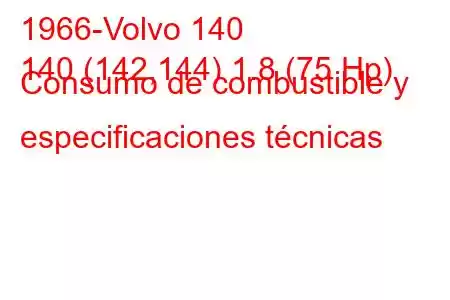 1966-Volvo 140
140 (142,144) 1.8 (75 Hp) Consumo de combustible y especificaciones técnicas