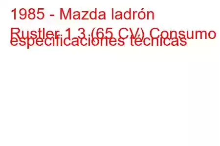 1985 - Mazda ladrón
Rustler 1.3 (65 CV) Consumo y especificaciones técnicas