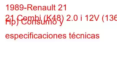 1989-Renault 21
21 Combi (K48) 2.0 i 12V (136 Hp) Consumo y especificaciones técnicas