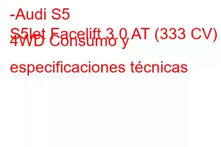 -Audi S5
S5let Facelift 3.0 AT (333 CV) 4WD Consumo y especificaciones técnicas