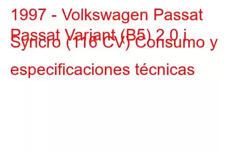 1997 - Volkswagen Passat
Passat Variant (B5) 2.0 i Syncro (116 CV) Consumo y especificaciones técnicas