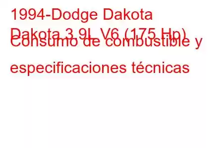 1994-Dodge Dakota
Dakota 3.9L V6 (175 Hp) Consumo de combustible y especificaciones técnicas