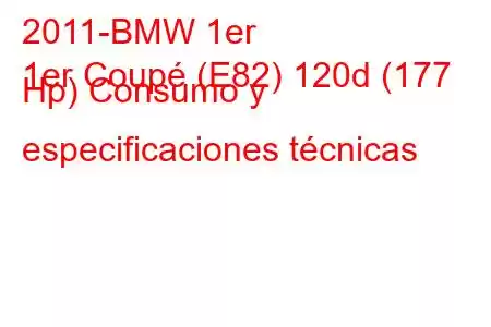 2011-BMW 1er
1er Coupé (E82) 120d (177 Hp) Consumo y especificaciones técnicas