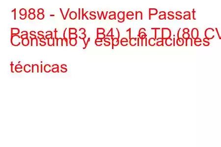 1988 - Volkswagen Passat
Passat (B3, B4) 1.6 TD (80 CV) Consumo y especificaciones técnicas