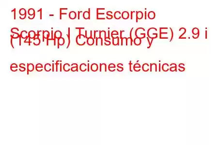 1991 - Ford Escorpio
Scorpio I Turnier (GGE) 2.9 i (145 Hp) Consumo y especificaciones técnicas