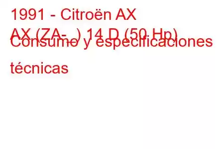 1991 - Citroën AX
AX (ZA-_) 14 D (50 Hp) Consumo y especificaciones técnicas