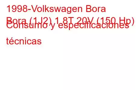 1998-Volkswagen Bora
Bora (1J2) 1.8T 20V (150 Hp) Consumo y especificaciones técnicas