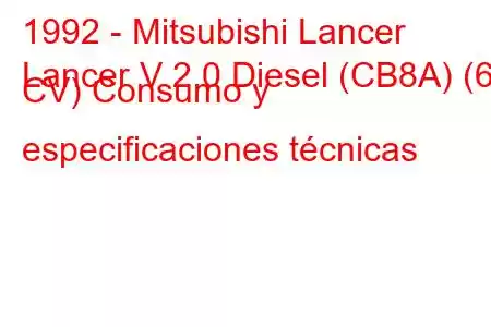 1992 - Mitsubishi Lancer
Lancer V 2.0 Diesel (CB8A) (68 CV) Consumo y especificaciones técnicas