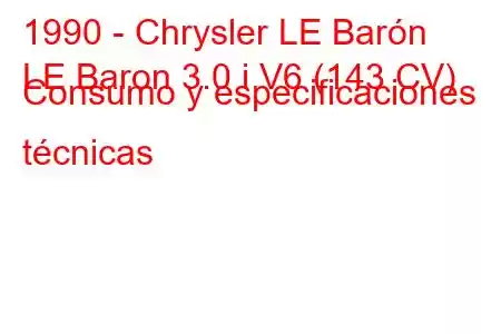 1990 - Chrysler LE Barón
LE Baron 3.0 i V6 (143 CV) Consumo y especificaciones técnicas