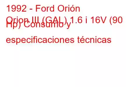 1992 - Ford Orión
Orion III (GAL) 1.6 i 16V (90 Hp) Consumo y especificaciones técnicas