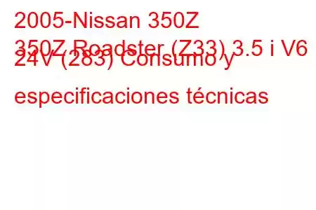 2005-Nissan 350Z
350Z Roadster (Z33) 3.5 i V6 24V (283) Consumo y especificaciones técnicas